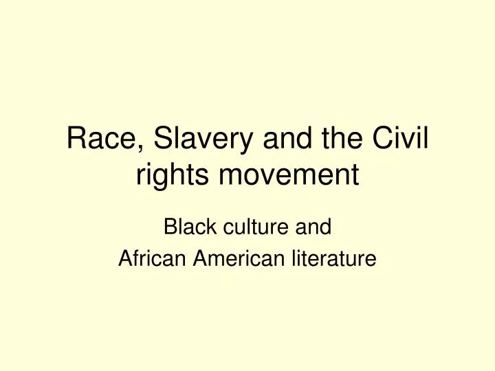 race slavery and the civil rights movement