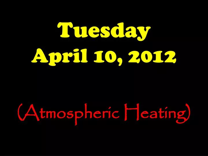 tuesday april 10 2012