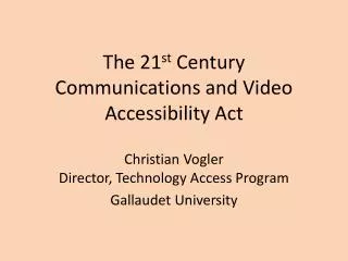 The 21 st Century Communications and Video Accessibility Act