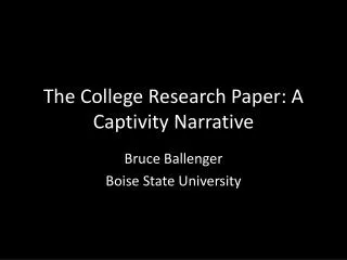 The College Research Paper: A Captivity Narrative