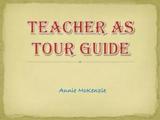 Teacher as Tour Guide