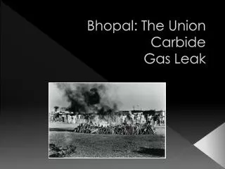 Bhopal: The Union Carbide Gas Leak