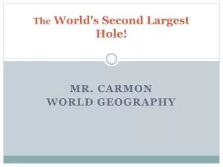 The World's Second Largest Hole!