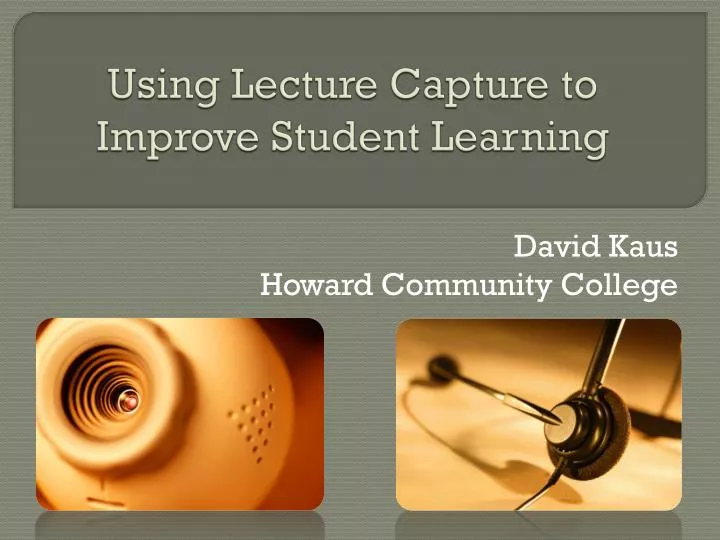 using lecture capture to improve student learning