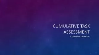 Cumulative task assessment