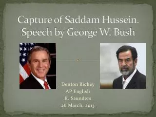 Capture of Saddam Hussein. Speech by George W. Bush