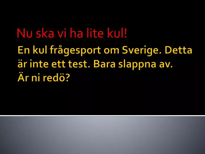 nu ska vi ha lite kul