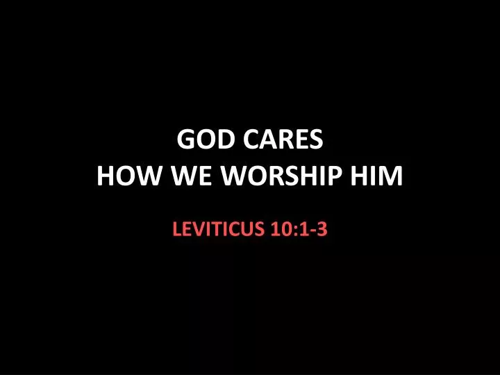god cares how we worship him