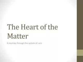 The Heart of the Matter