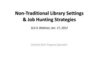 Non-Traditional Library Settings &amp; Job Hunting Strategies