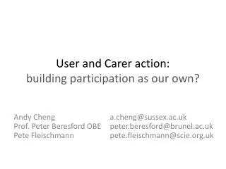 User and Carer action: building participation as our own?