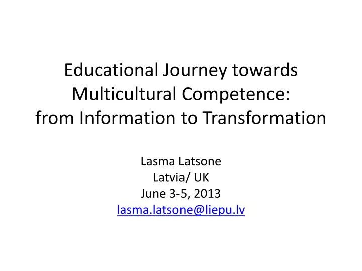 educational journey towards multicultural competence from i nformation to t ransformation