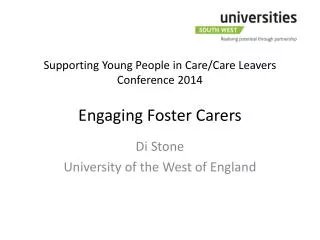 Supporting Young People in Care/Care Leavers Conference 2014 Engaging Foster Carers