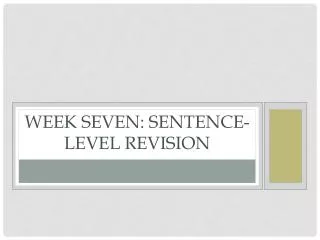 Week Seven: Sentence-Level Revision