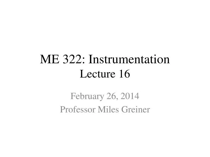 me 322 instrumentation lecture 16