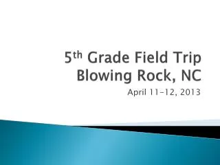 5 th Grade Field Trip Blowing Rock, NC
