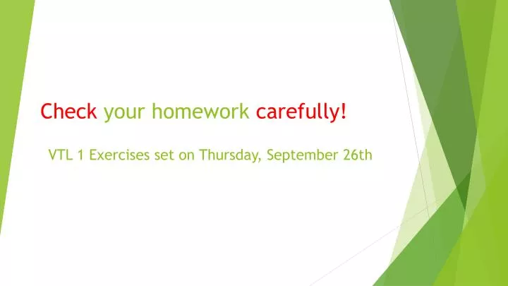 check your homework carefully