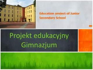 Projekt edukacyjny Gimnazjum