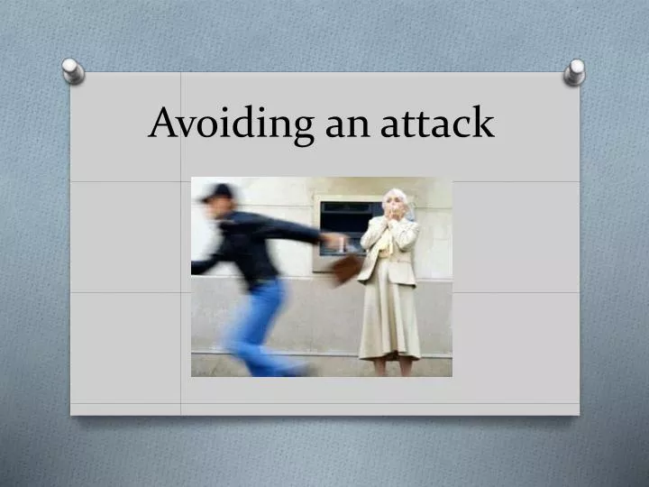 avoiding an attack