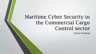 Maritime Cyber Security in the Commercial Cargo C ontrol sector