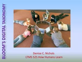 Denise C. Nichols LTMS 525 How Humans Learn