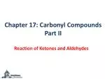 Chapter 17: Carbonyl Compounds Part II