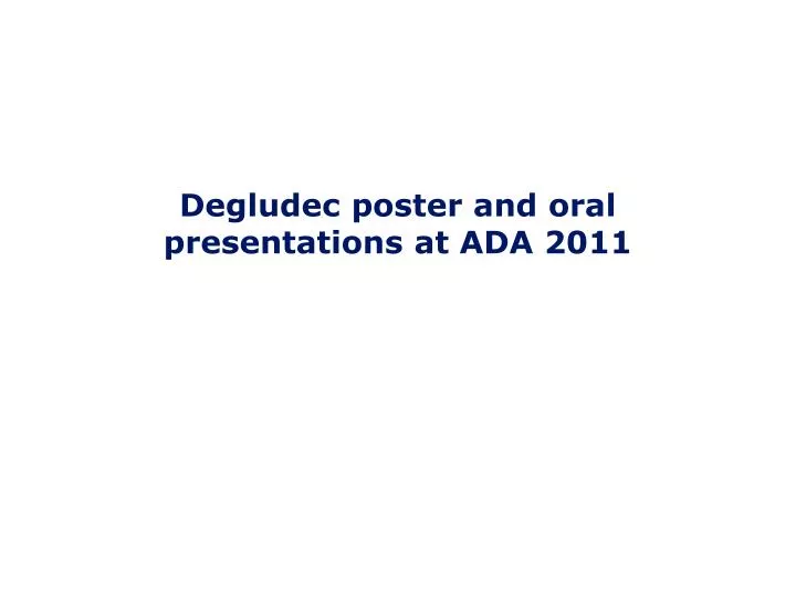 degludec poster and oral presentations at ada 2011