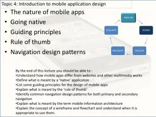 The nature of mobile apps Going native Guiding principles Rule of thumb Navigation design patterns