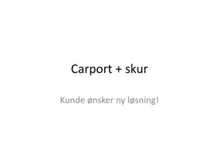 Carport + skur