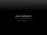 John carpenter - slide 1