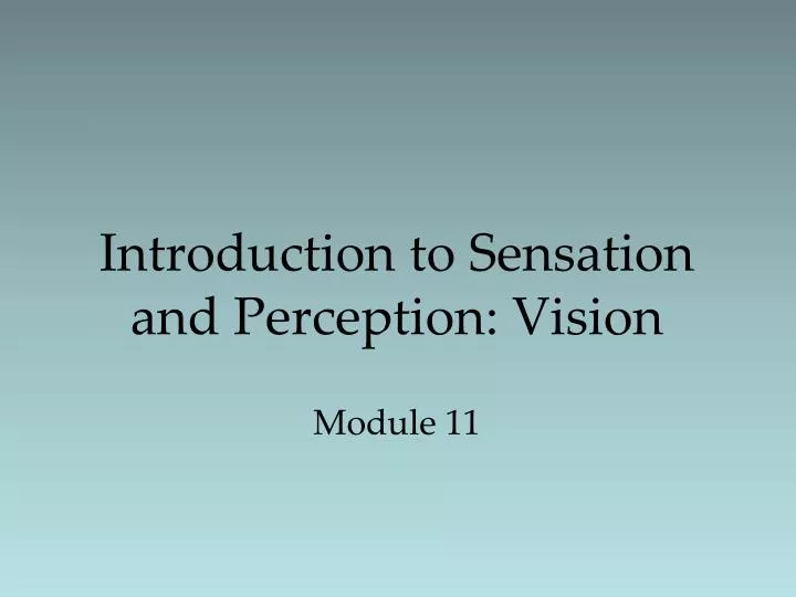 introduction to sensation and perception vision module 11
