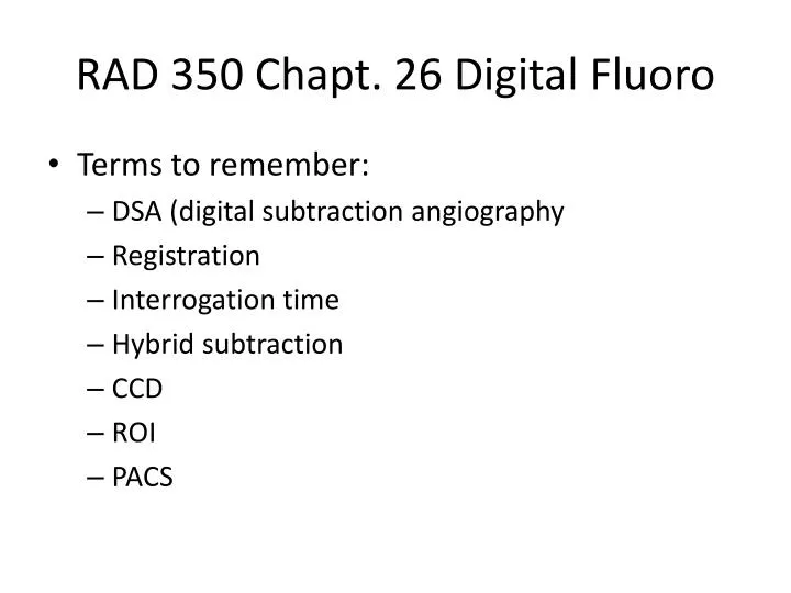 rad 350 chapt 26 digital fluoro