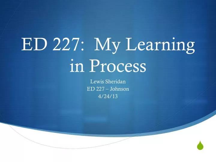 ed 227 my learning in process