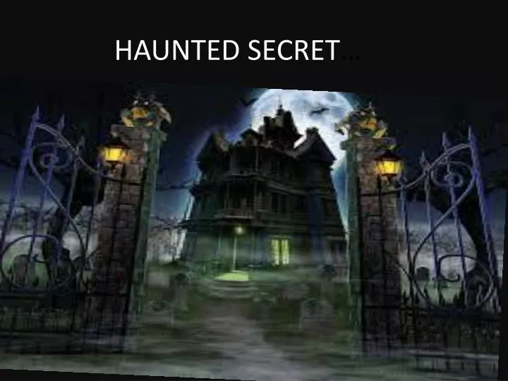 haunted secret