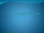 Forensic Evidence - slide 1