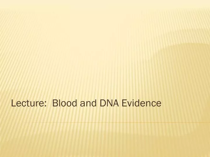 lecture blood and dna evidence