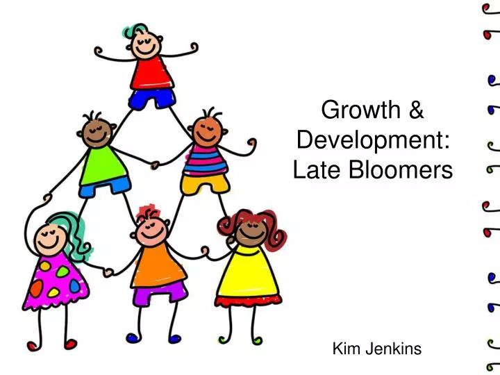 growth development late bloomers