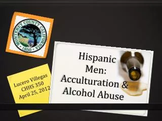 Hispanic Men: Acculturation &amp; Alcohol Abuse