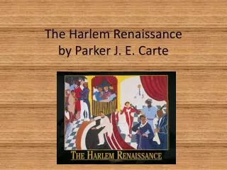 The Harlem Renaissance by Parker J. E. Carte