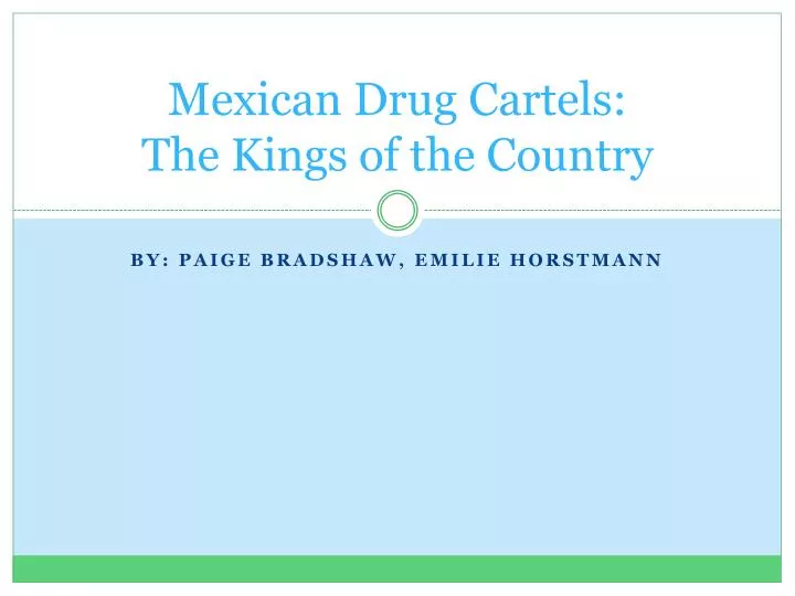 mexican drug cartels the kings of the country