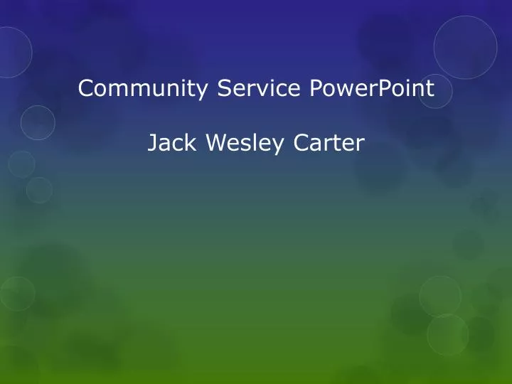 community service powerpoint jack wesley carter