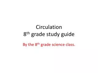 Circulation 8 th grade study guide