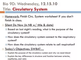 Bio 9D: Wednesday, 12.15.10 Title: Circulatory System