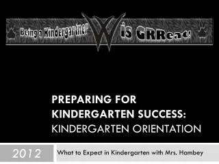 Preparing for Kindergarten Success: Kindergarten Orientation