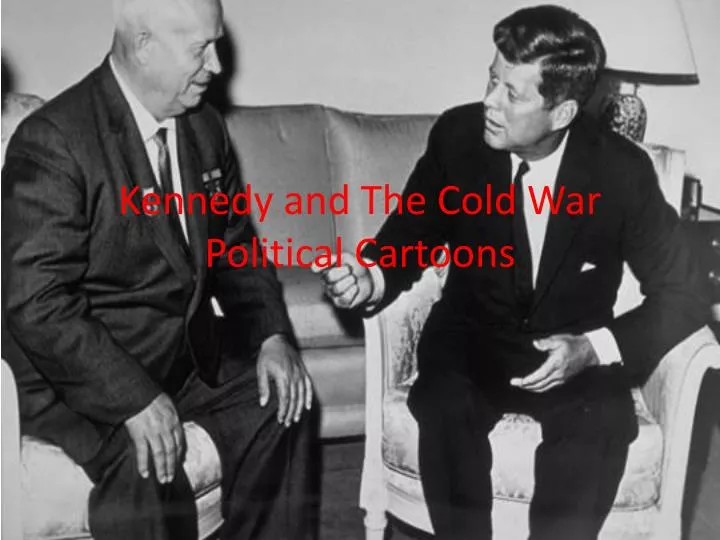 kennedy and the cold war political cartoons
