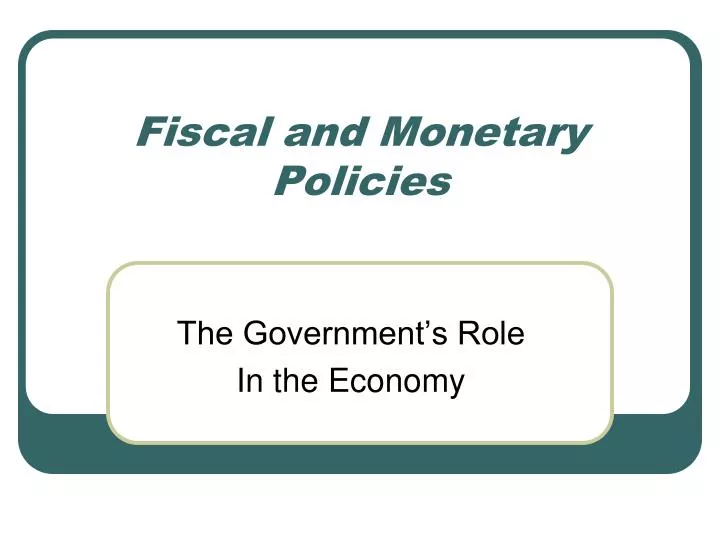 fiscal and monetary policies