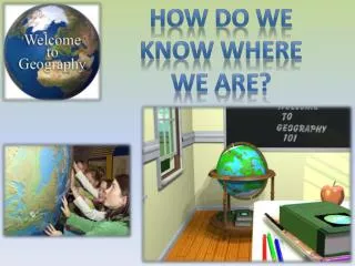 How do we know where we are?