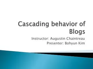 Cascading behavior of Blogs