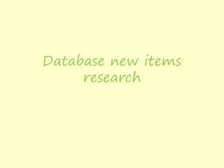 Database new items research