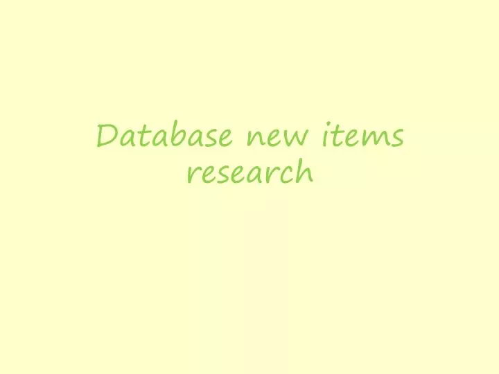 database new items research